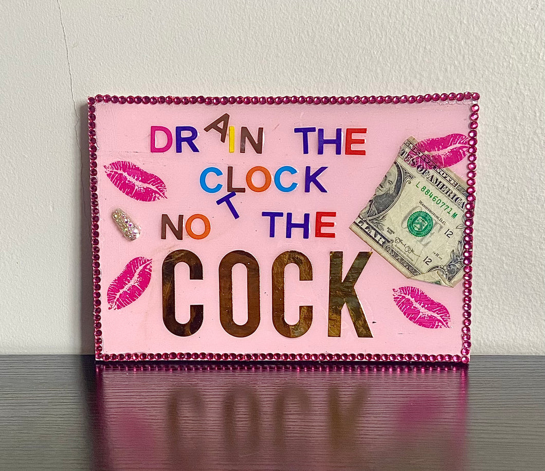 Drain The Clock Sign (Small)