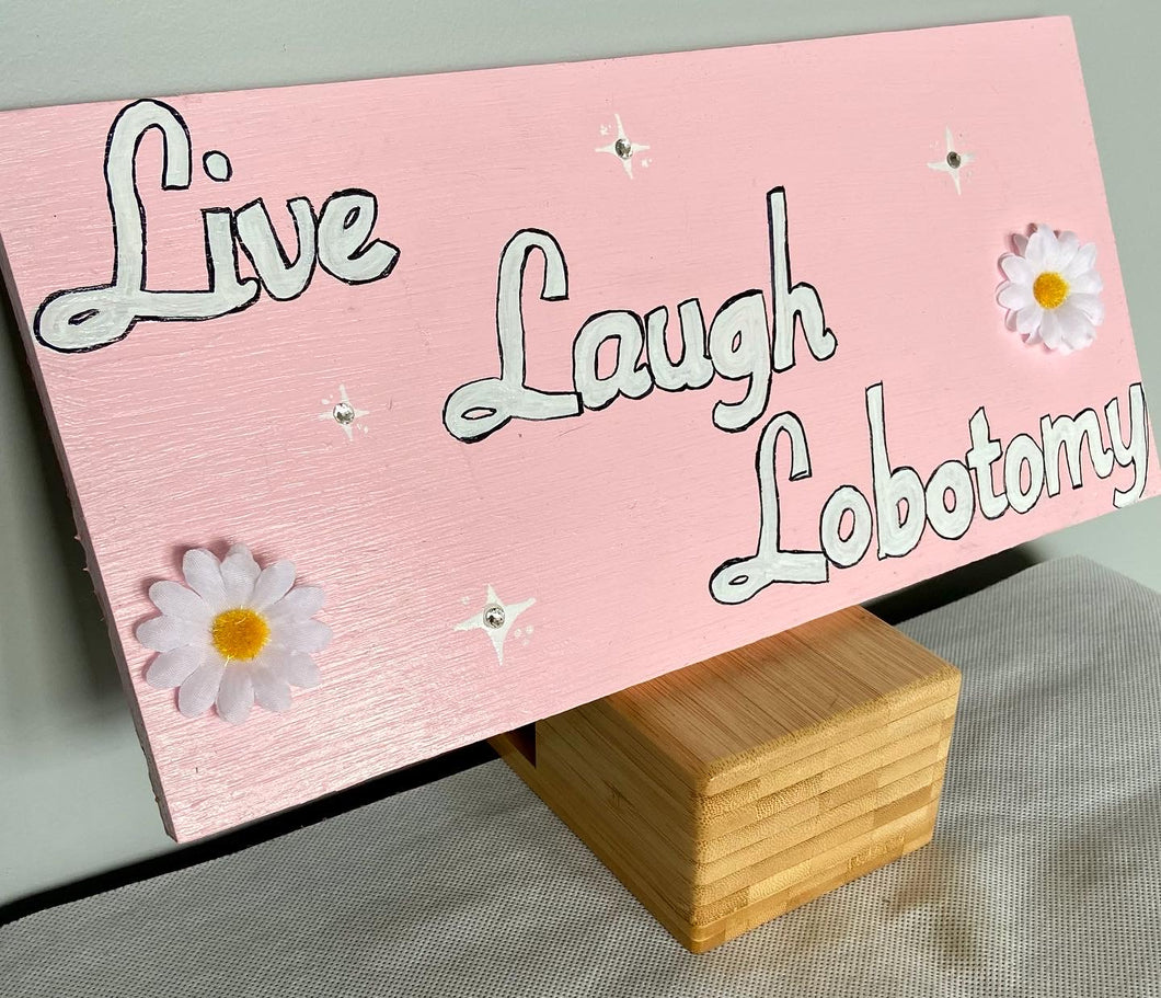 Live Laugh Lobotomy Entryway Sign